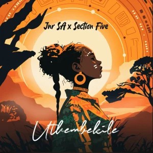 Jnr SA – Uthembekile ft Section Five