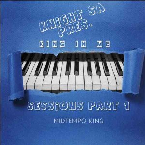 Knight SA – The King In Me Sessions Part 1