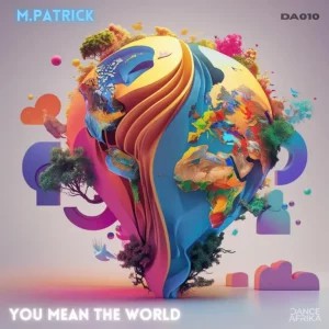 EP: M.Patrick – You Mean the World to Me