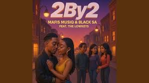 Mafis MusiQ – 2By2 ft Black SA & The Lowkeys