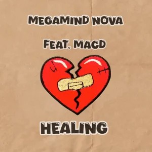 Megamind Nova – Healing ft MacD