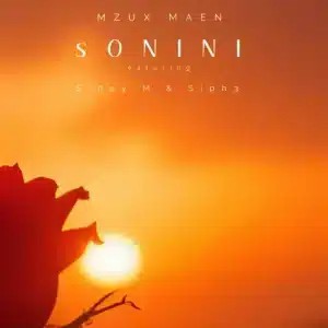 Mzux Maen – Sonini ft SineyM & Siph3