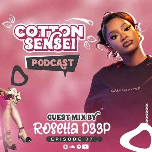 Rosetta D33P – Cotton Sensei Podcast Episode 37 (Guest Mix)