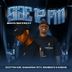 Scottish K2K – Size 12 FM (Boots Movement) ft ShakaMan YKTV, Rishbeats & Khekhe