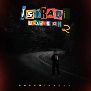 EP: Shazmicsoul – Istradi Sensation 2