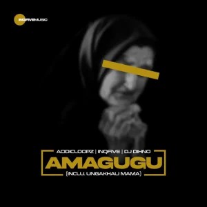 Acidicloopz – Ungakhali Mama ft InQfive, DJ DIHNO, Salga & Solo SA