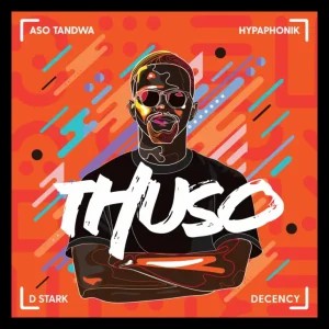 Aso Tandwa – Thuso ft Hypaphonik, D Stark & Decency