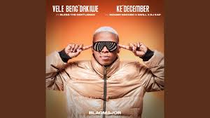 Blaq Major – Ke December ft Mzamo Ngcobo, Gwill & DJ Kap