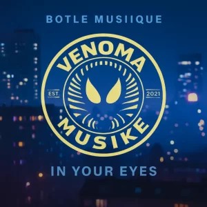 EP: Botle MusiiQue – In Your Eyes