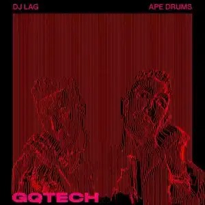 DJ Lag – GQTECH ft Ape Drums
