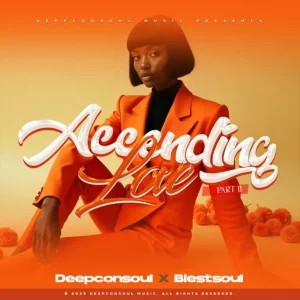 ALBUM: Deepconsoul & Blestsoul – Accending Love Part.2