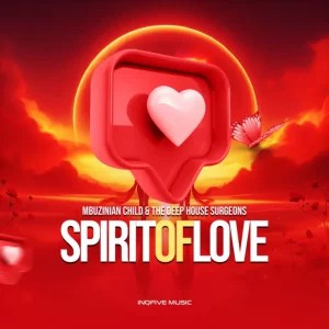 EP: Mbuzinian Child & The Deep House Surgeons – Spirit Of Love