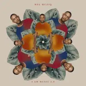 ALBUM: Mel Muziq – I Am Music 2.0
