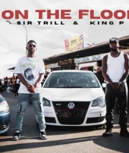 Sir Trill – On The Floor ft King P