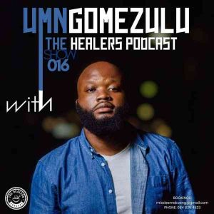UMngomezulu – The Healers Podcast “Show 016”
