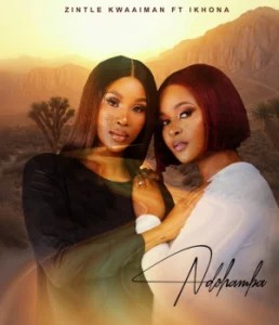 Zintle Kwaaiman – Ndohamba ft Ikhona