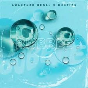 Awakened Rega – BUbbLE ft M00tion