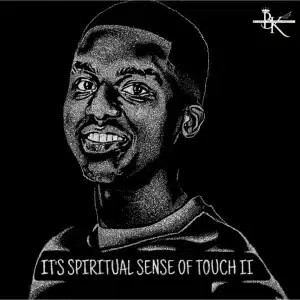 ALBUM: Beekay Monalayzzar – It’s Spiritual Sense Of Touch II