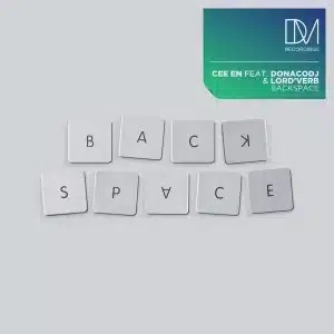 Cee En – Backspace ft DonacoDJ & Lord’Verb