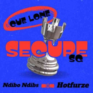 Cue Lone – Secure SG ft Hotfurze & Ndibo Ndibs