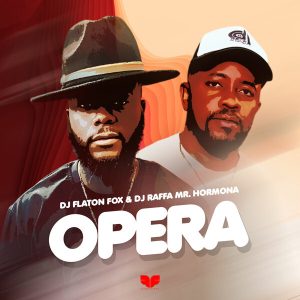 DJ Flaton Fox – Opera ft DJ Raffa Mr Hormona