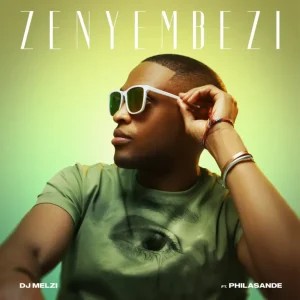 DJ Melzi – Zenyembezi ft Philasande