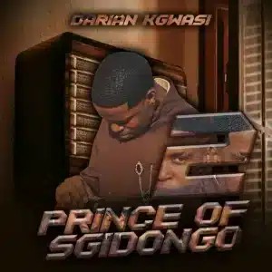 EP: Darian Kgwasi – Prince of Sgidongo 2