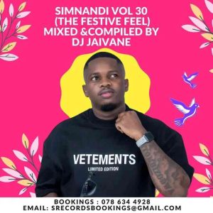 Dj Jaivane – Simnandi Vol. 30 Mix (The Festive Feel)