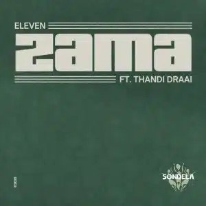 EP: ELEVEN (FR) – Zama ft. Thandi Draai