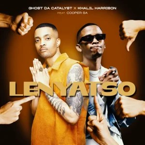 Ghost Da Catalyst – LENYATSO ft Khalil Harrison & Cooper SA