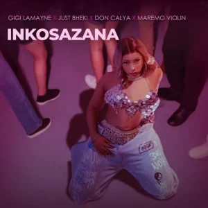 Gigi Lamayne – Inkosazana ft Don Calya, Just Bheki & Maremo Violin