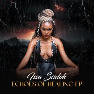 EP: Issa Sisdoh – Echos of Healing EP: Issa Sisdoh – Echos of Healing