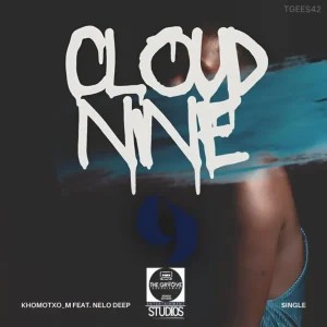 Khomotxo_M – Cloud Nine ft Nelo Deep