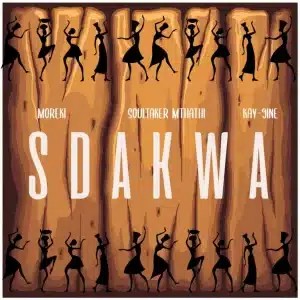MOREKI – Sdakwa ft Soultaker Mthathi & Kay-9ine