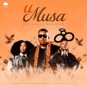MSA – uMusa ft Ze2 & Neo Dube