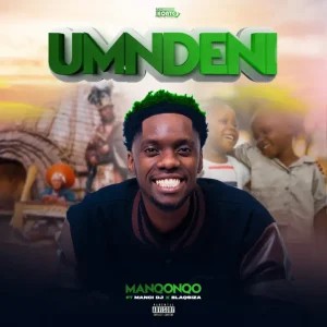 Manqonqo – Umndeni ft Manci-Dj & Blaqsiza