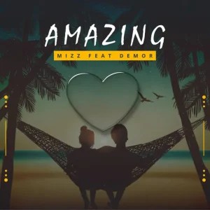 EP: Mizz – Amazing ft. Demor