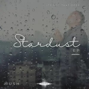 EP: Mush – Stardust