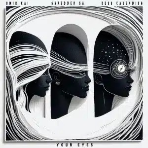 Omir Kai – Your Eyes ft Shredder SA & Bess Cavendish