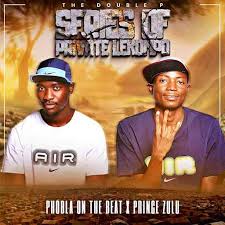 Phobla on the beat – Matepe Hala Hitt ft Prince Zulu & Psychonic Vocalist