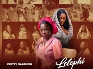 ALBUM: Pretty Masompisi – Lelephi