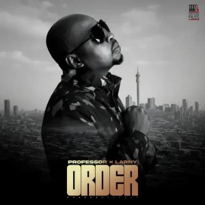 Professor – Order ft Larny