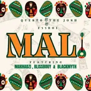 Questo – Mali ft The Josh, Z33BOI, Makhadzi, Blackmyth & Blissbouy