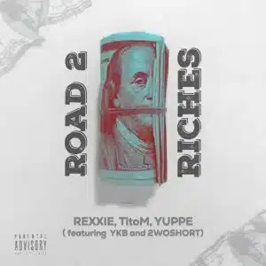 Rexxie – ROAD 2 RICHES ft TitoM, Yuppe, YKB & 2woShortRSA