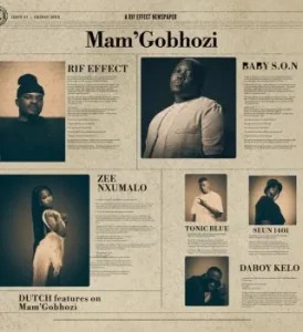 Rif Effect – Mam’Gobhozi ft Zee Nxumalo, Baby S.O.N, Dutch, Tonic Blue, Seun1401 & DaBoy Kelo