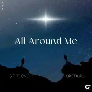 Saint Evo – All Around Me ft OKCHUKU