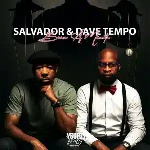 Salvador – Been A Minute ft Dave Tempo