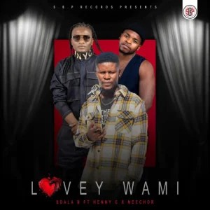 Sdala B – Lovey Wam ft Henny C & Neechor