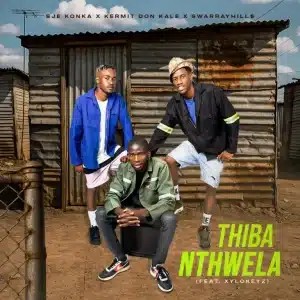 Sje Konka – Thiba Nthwela ft Kermit Don Kale, SwarrayHillS & Xylokeyz