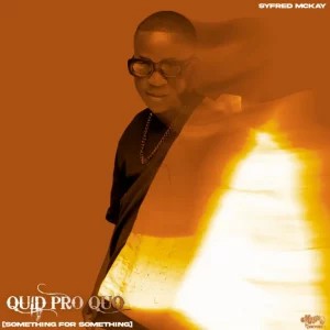EP: Syfred Mckay – Quid Pro Quo [Something for Something]